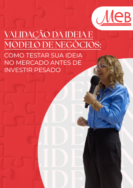 Validação da Ideia e Modelo de Negócios: Como Testar sua Ideia no Mercado Antes de Investir Pesado
